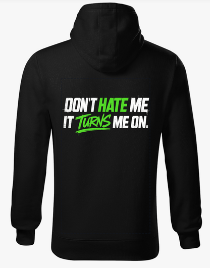 Turns Me On Hoodie – Don’t Hate Me