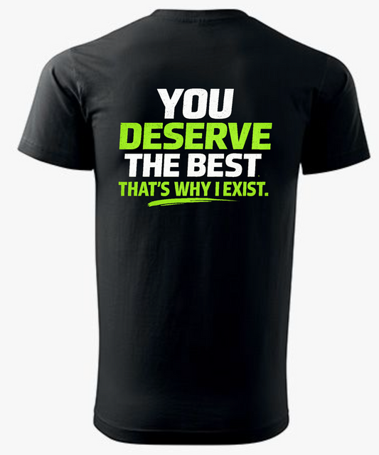 Deserved T-Shirt – You Deserve The Best