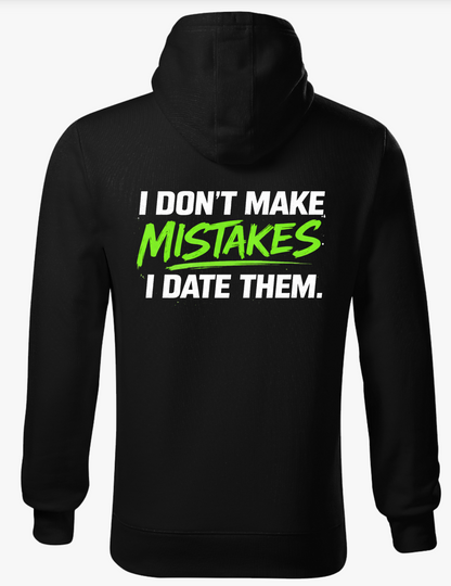Mistakes Hoodie – I Don’t Make Mistakes