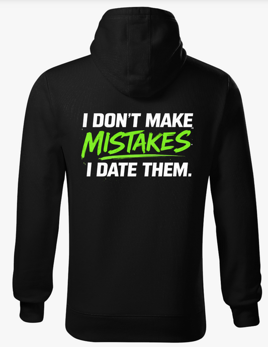 Mistakes Hoodie – I Don’t Make Mistakes