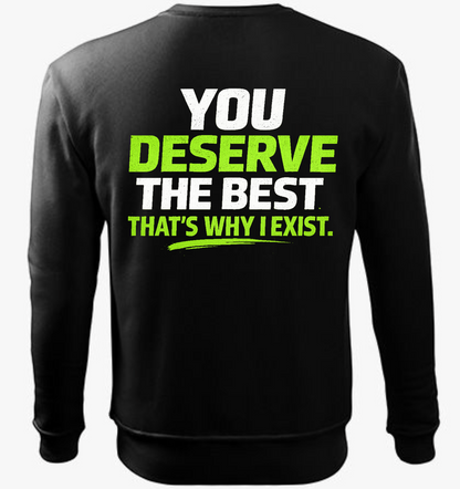 Deserved Sweatshirt – You Deserve The Best