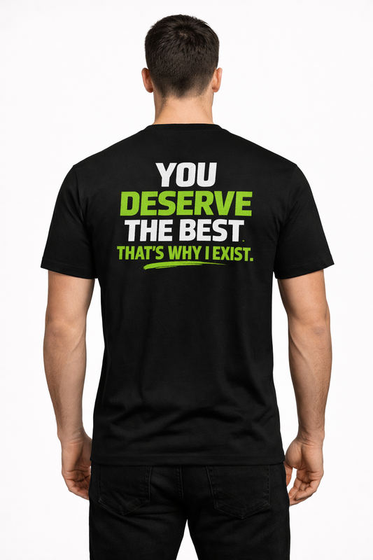 Deserved T-Shirt – You Deserve The Best