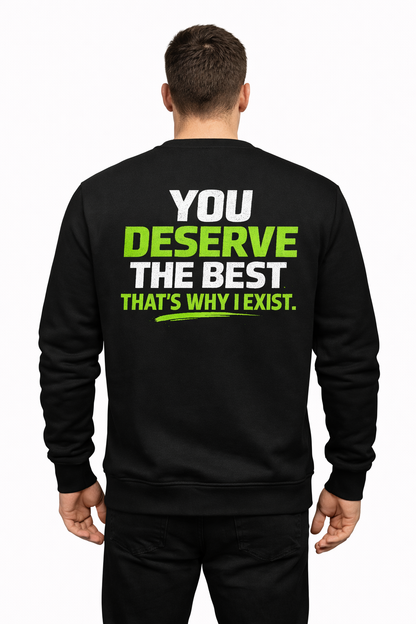 Deserved Sweatshirt – You Deserve The Best