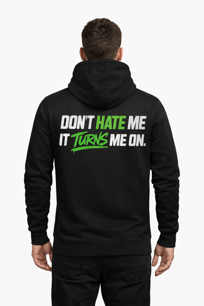 Turns Me On Hoodie – Don’t Hate Me