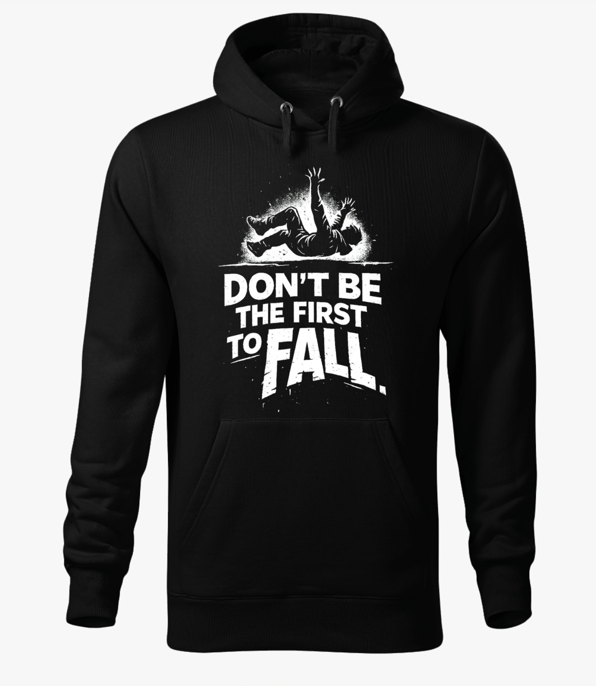 Fall Hoodie – Don’t Be The First To Fall