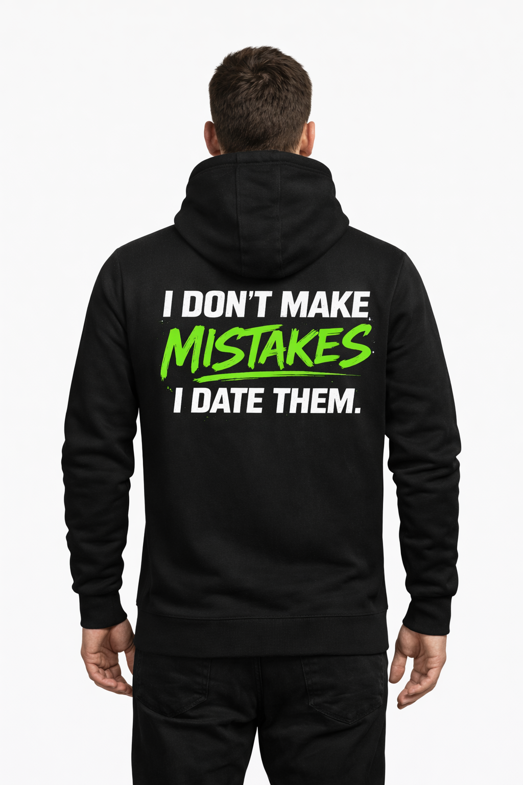 Mistakes Hoodie – I Don’t Make Mistakes