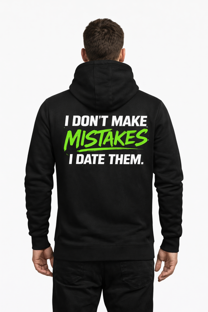 Mistakes Hoodie – I Don’t Make Mistakes