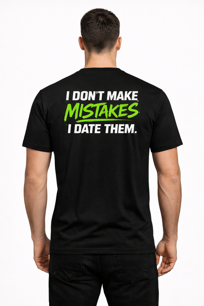 Mistakes T-Shirt – I Don’t Make Mistakes